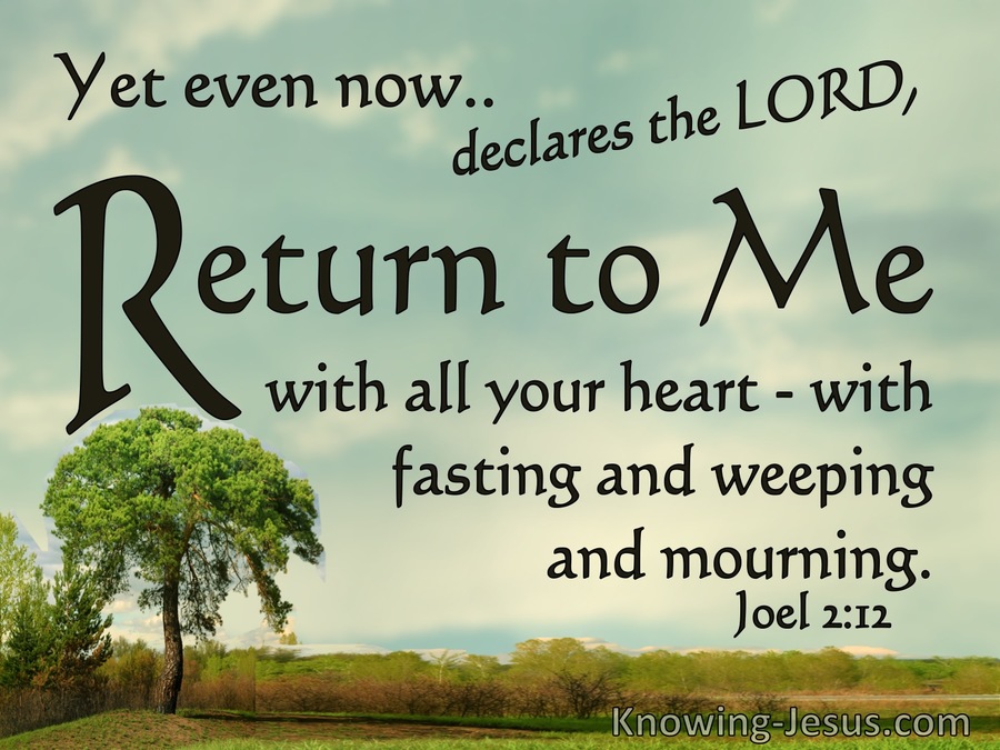 Joel 2:12 Return To Me WIth Fasting Weeping and Mourning (aqua)